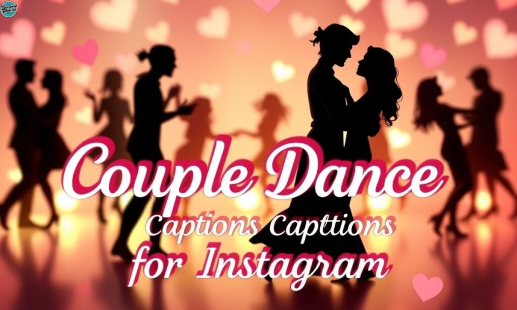 Couple Dance Captions for Instagram