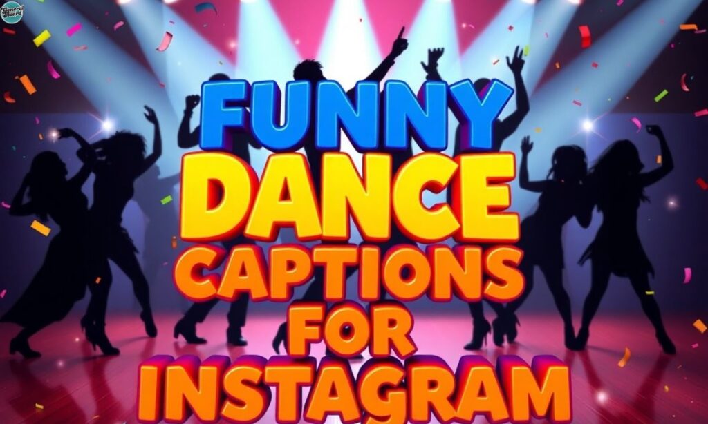 Funny Dance Captions for Instagram