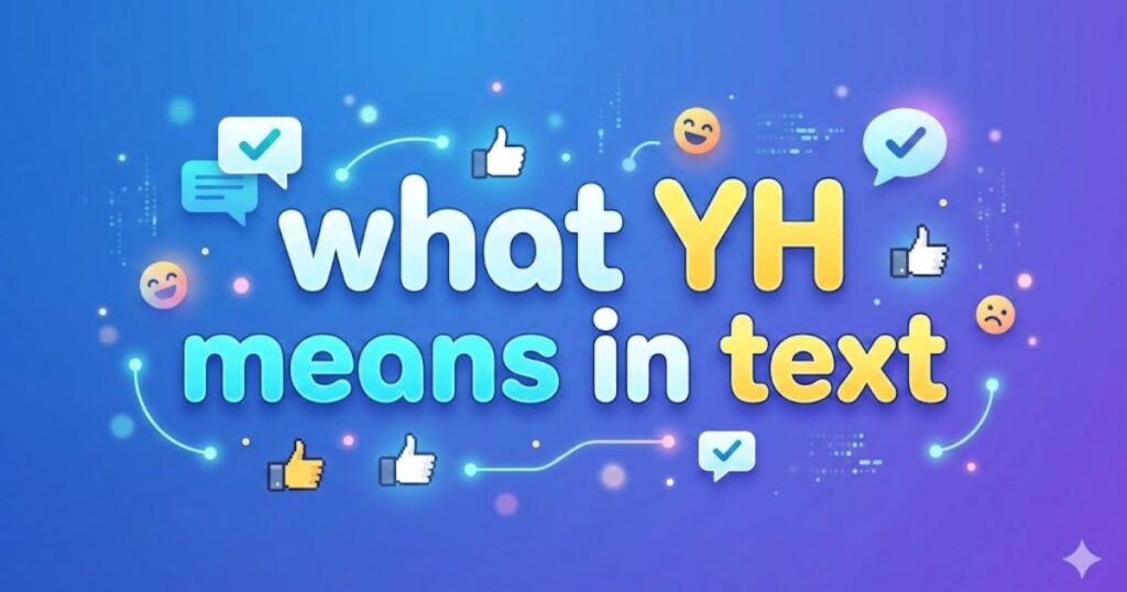 what YH means in text