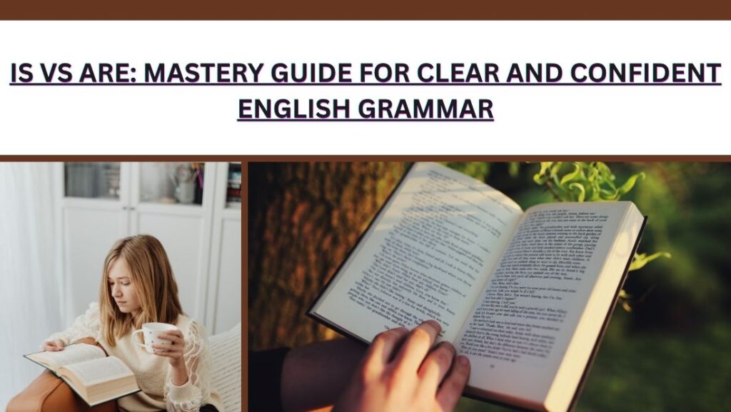 Is vs Are: Mastery Guide for Clear and Confident English Grammar